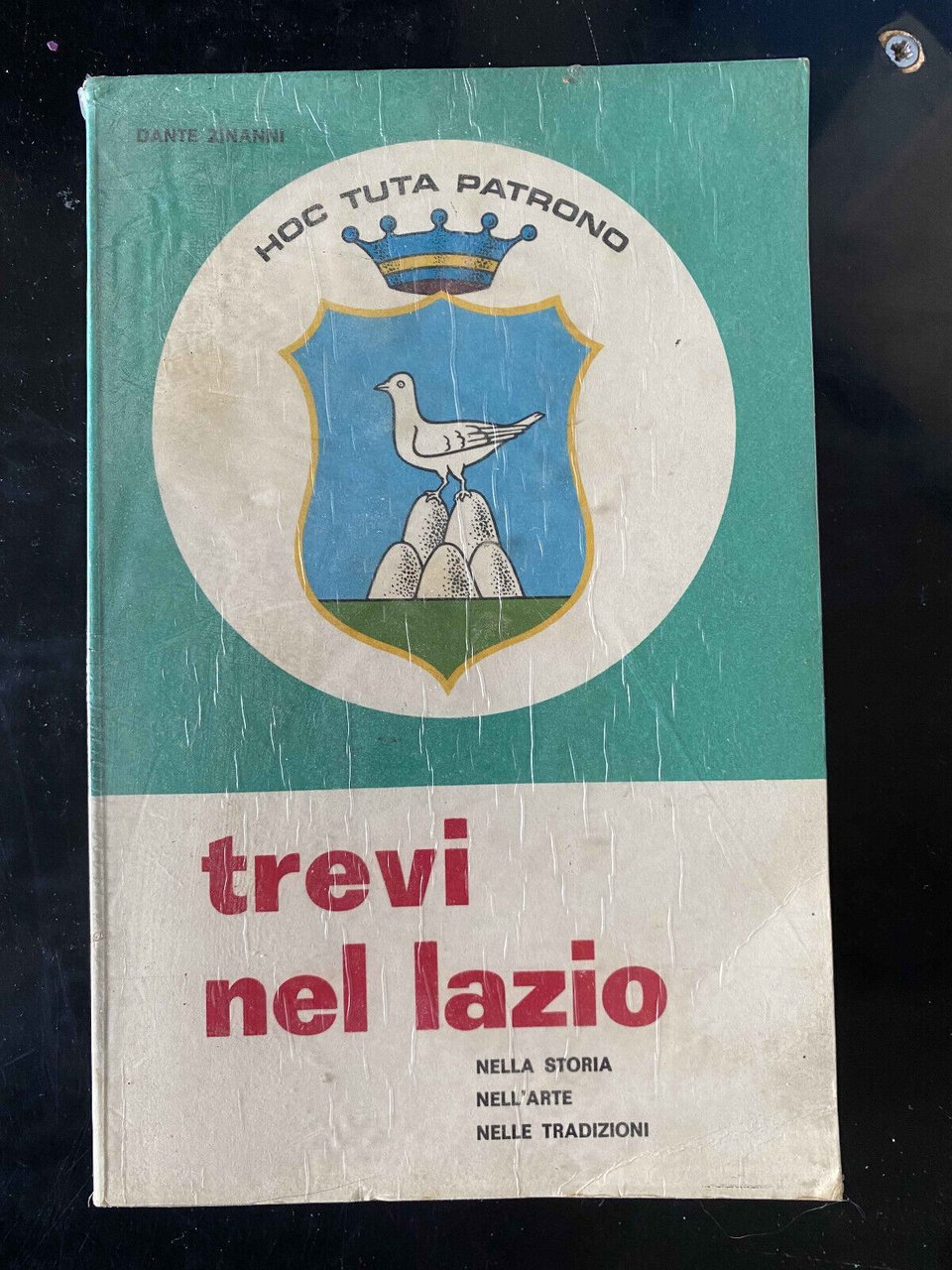 Trevi nel Lazio. Nella storia nell'arte nelle tradizioni, Dante Zinanni, …