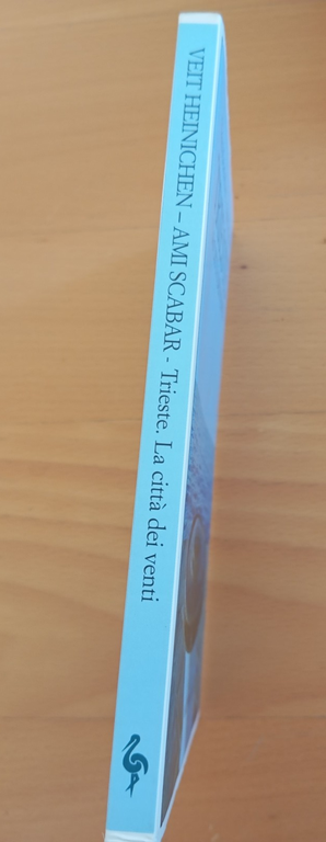 Trieste la città dei venti, V. Heinichen - A. Scabar, …