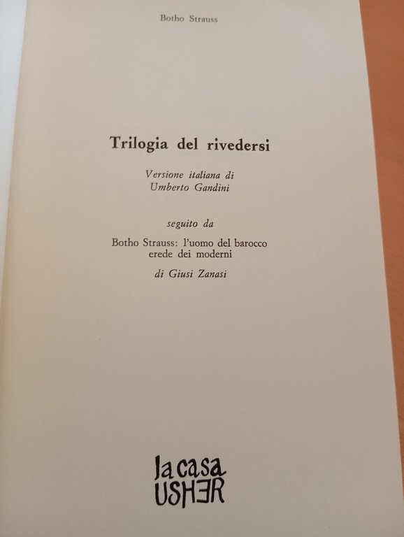 Trilogia del rivedersi, Botho Strauss, La casa di usher 1983 …