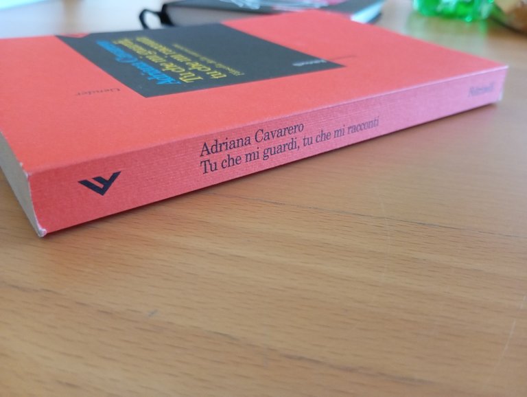 Tu che mi guardi, tu che mi racconti, Adriana Cavarero, …