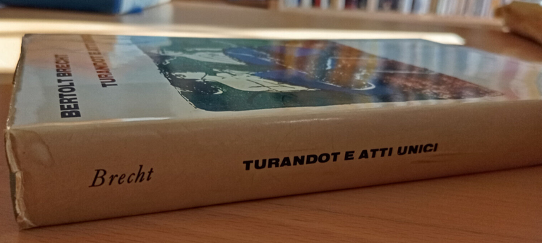 Turandot e atti unici, Bertold Brecht, Einaudi, 1969
