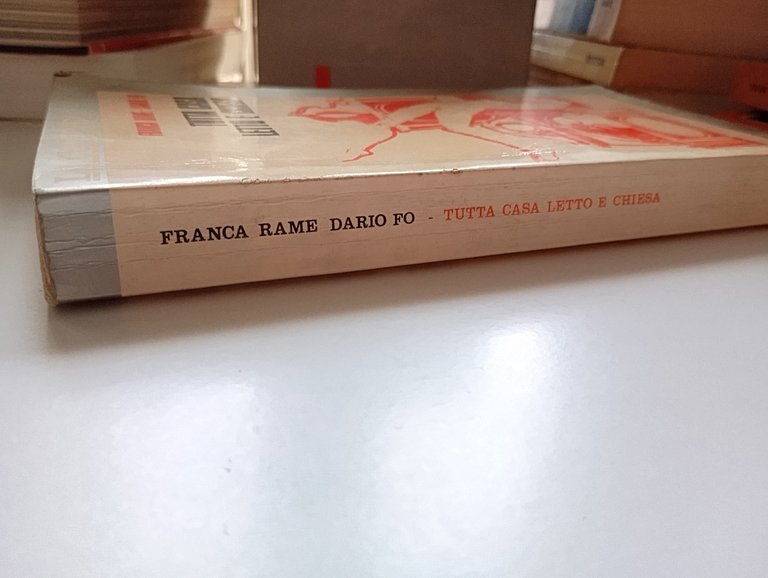 Tutta casa letto e chiesa, Dario Fo - Franca Rame, …