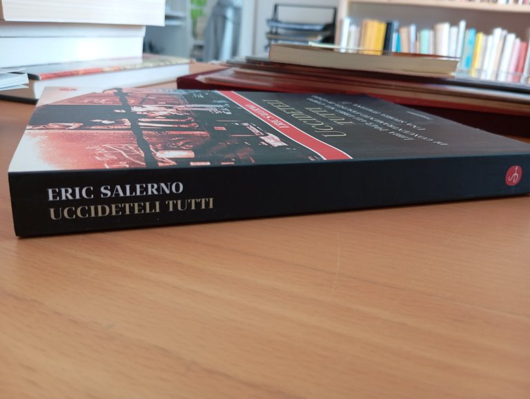 Uccideteli tutti. Libia 1943, gli ebrei ..., Eric Salerno, Il …