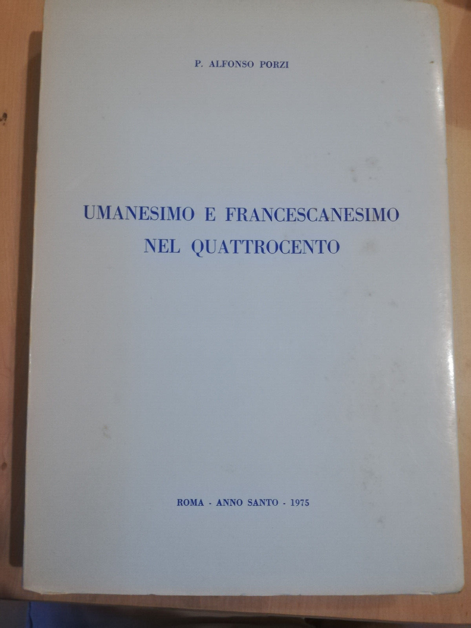 Umanesimo e francescanesimo nel Quattrocento, Alfonzo Porzi, 1975