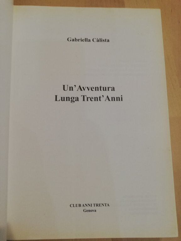 Un'avventura lunga trent'anni, Gabriella Calista, Club anni trenta, 1997