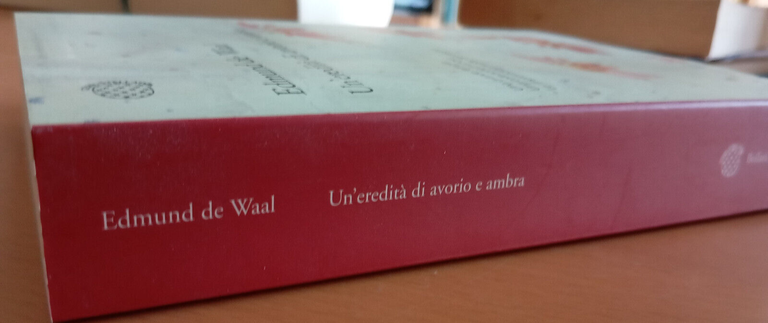 Un'eredità di avorio e ambra, Edmund De Waal, Bollati Boringhieri, …