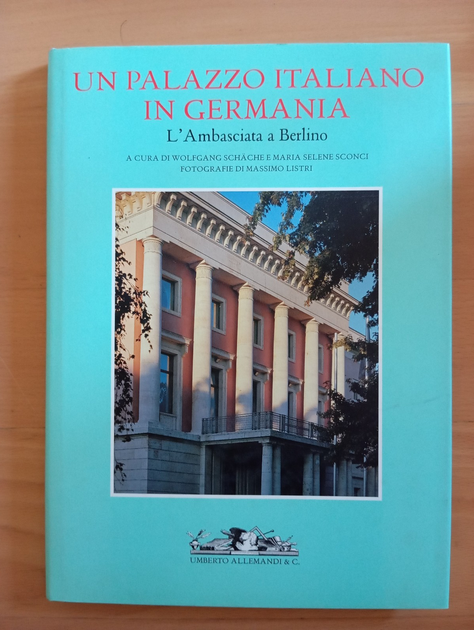 Un palazzo italiano di Germania. L'ambasciata a Berlino, Umberto Allemandi, … | Immagine principale