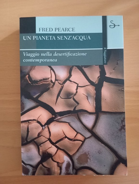 Un pianeta senz'acqua, Fred Pearce, Il Saggiatore, 2006