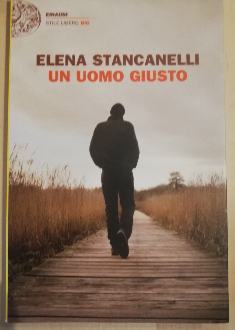 Un uomo giusto, Elena Stancanelli, 2011, Einaudi