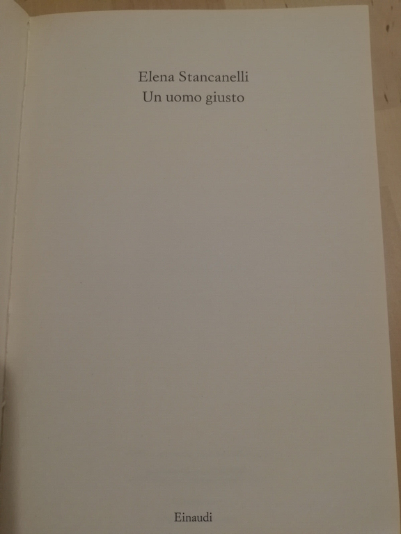 Un uomo giusto, Elena Stancanelli, 2011, Einaudi