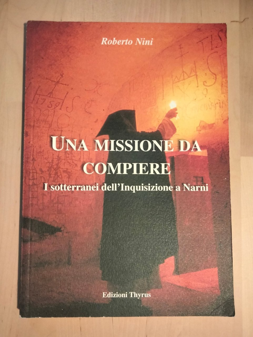 Una missione da compiere, I sotterraniei inquisizione Narni, Roberto Nini, …