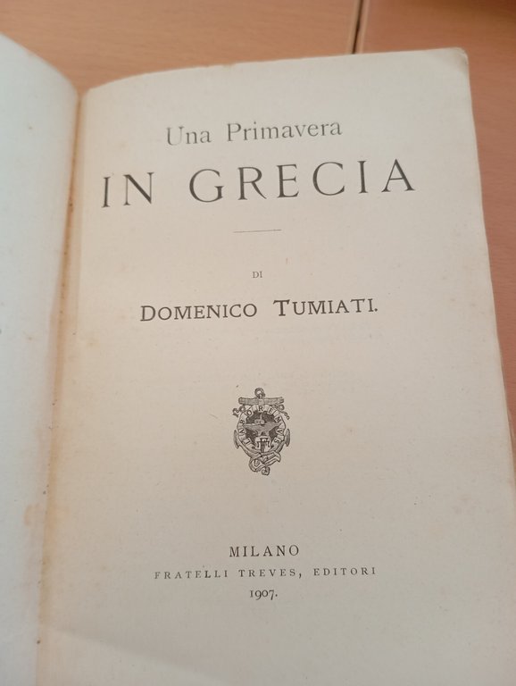 Una primavera in grecia, Domenico Tumiati, Treves, 1907