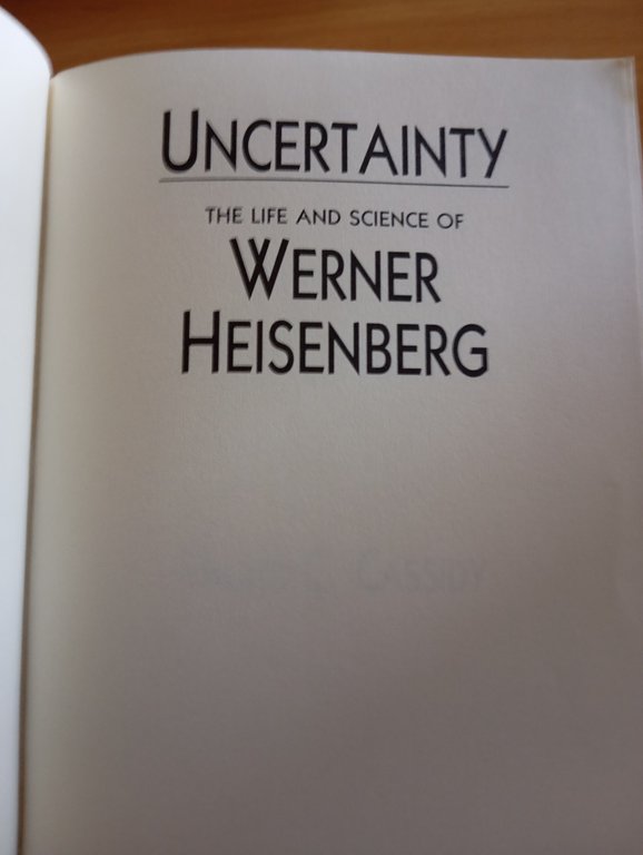 Uncertainty. The life and science of Werner Heisenberg, David C. … | Immagine Gallery 5