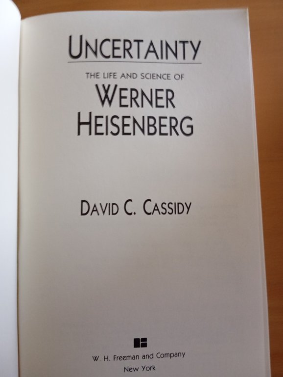 Uncertainty. The life and science of Werner Heisenberg, David C. … | Immagine Gallery 6