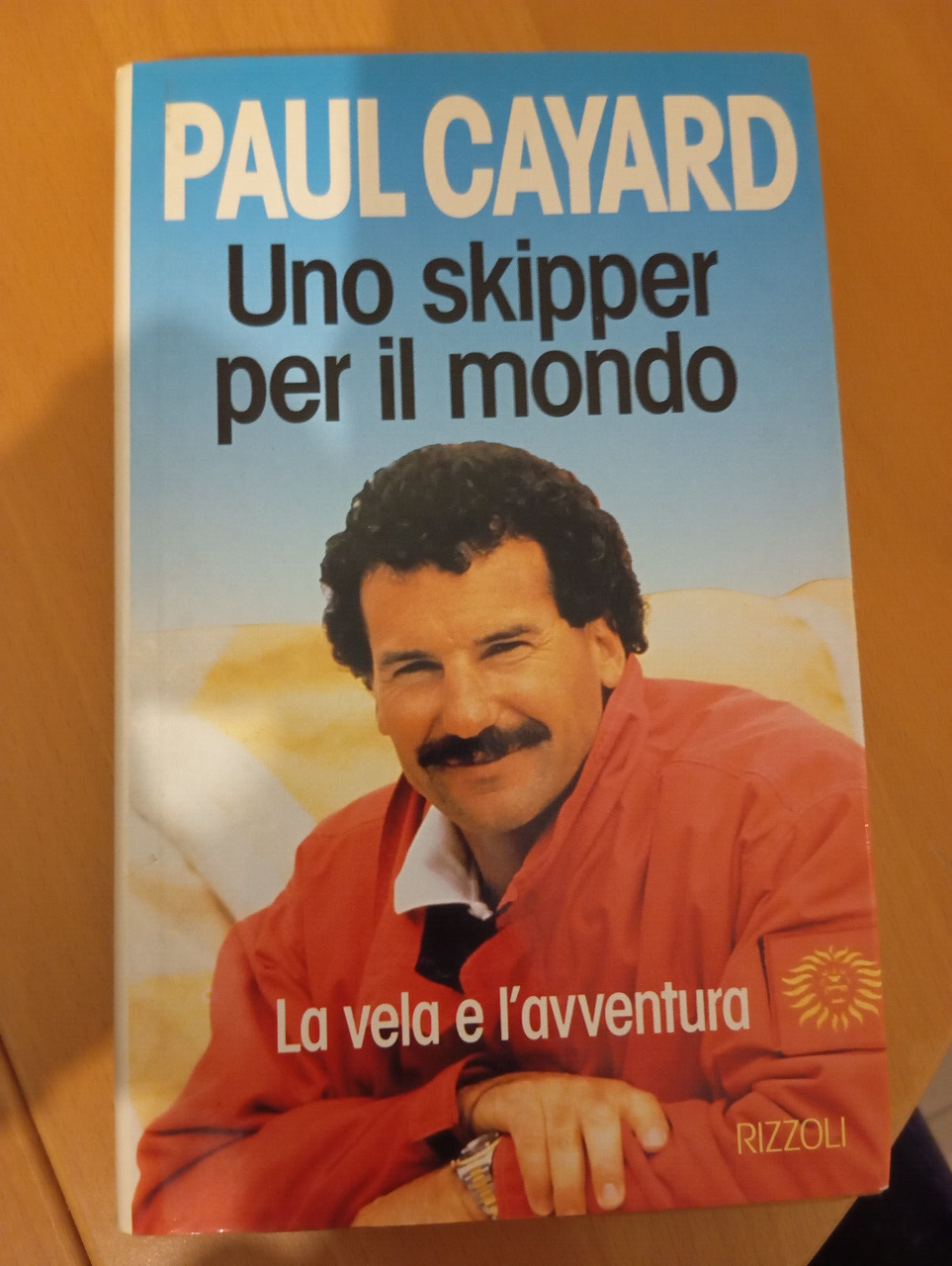 Uno skipper per il mondo, Paul Cayard, Rizzoli, 1993