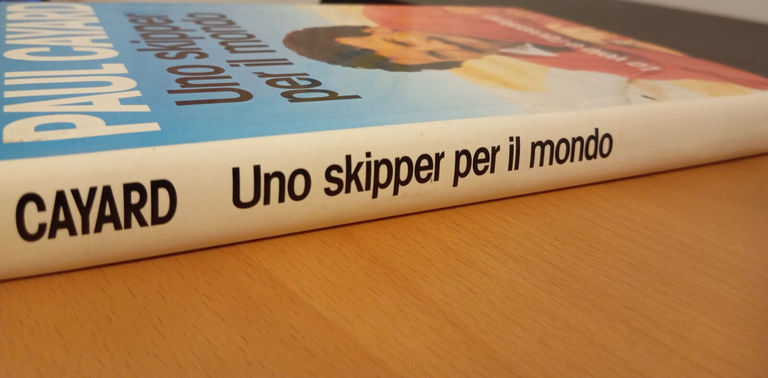 Uno skipper per il mondo, Paul Cayard, Rizzoli, 1993