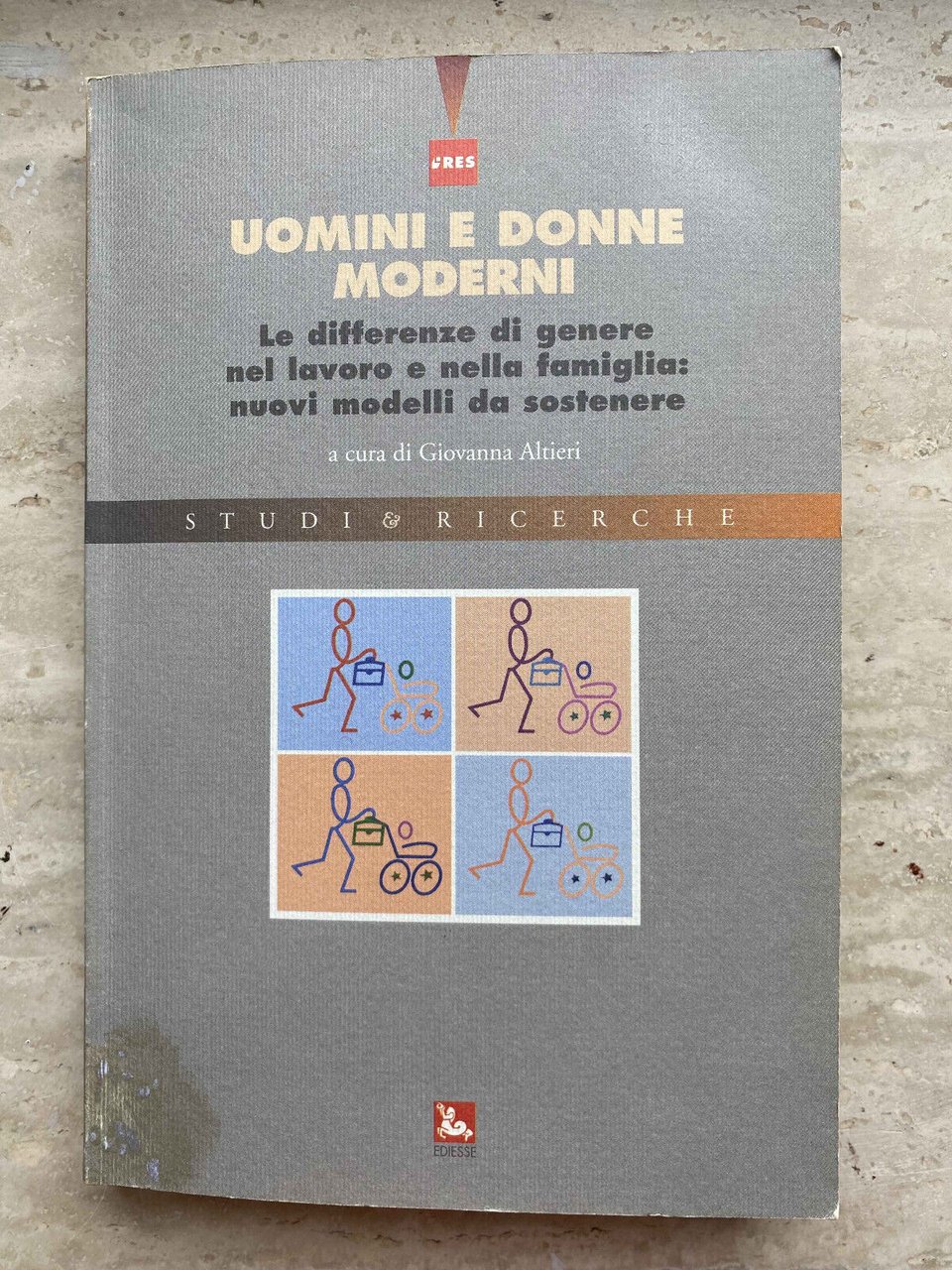 Uomini e donne moderni Differenze di genere lavoro famiglia Altieri …