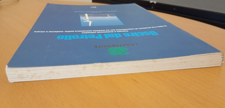 Uscire dal petrolio. Energia e mutamenti climatici, Legambiente, Le Balze, …