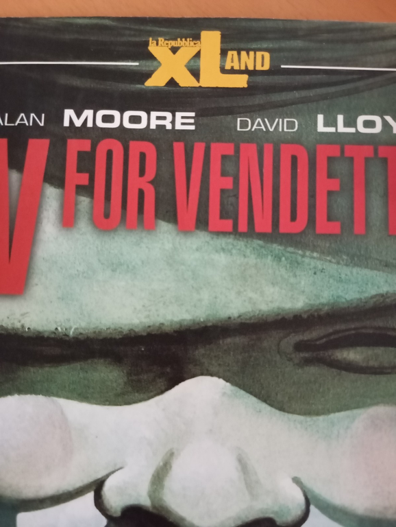 V for vendetta, Alan Moore David Lloyd, Xland Repubblica, 2006