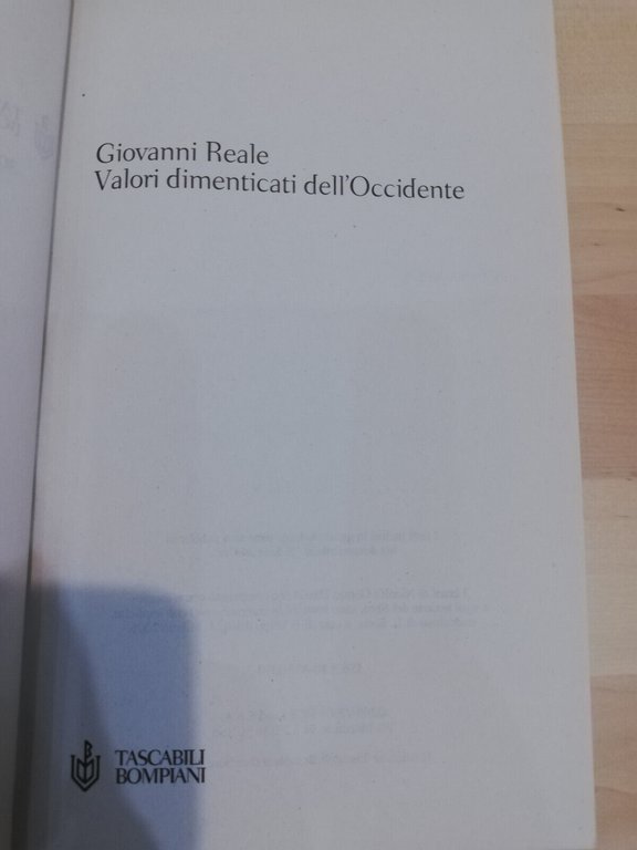 Valori dimenticati dell'Occidente, Giovanni Reale, Bompiani, 2006