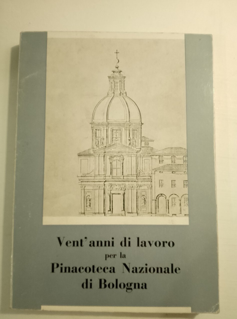 Vent'anni di lavoro per la Pinacoteca Nazionale di Bologna, 1973