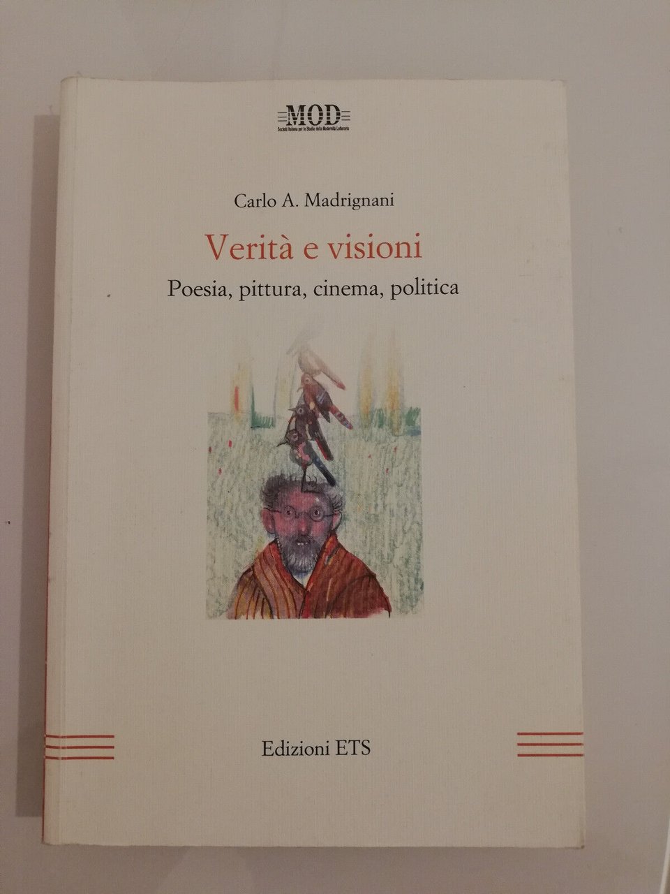 Verità e visioni. Poesia, pittura, Carlo A. Madrignani, 2013, Edizioni …