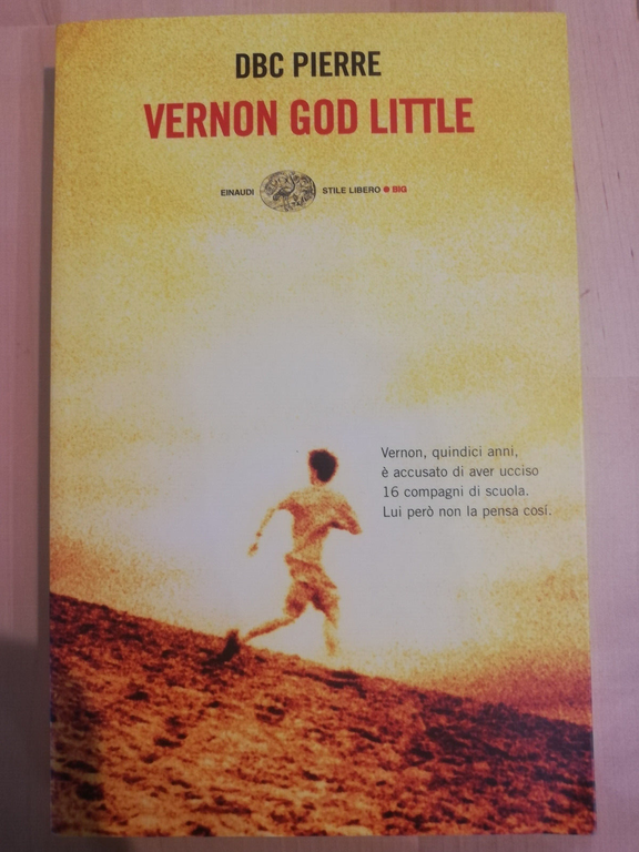 Vernon God little, DBC Pierre, Einaudi, 2002