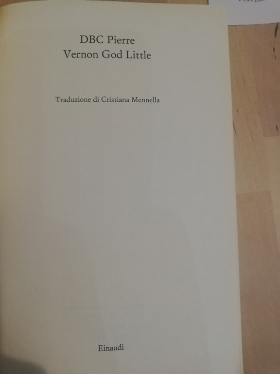 Vernon God little, DBC Pierre, Einaudi, 2002