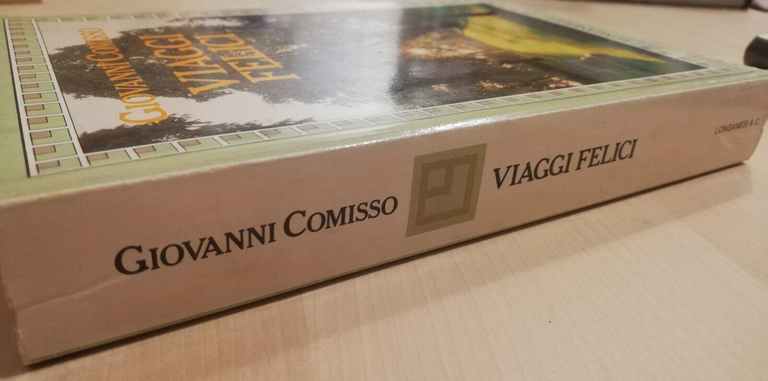 Viaggi felici, Giovanni Comisso, 1991, Longanesi