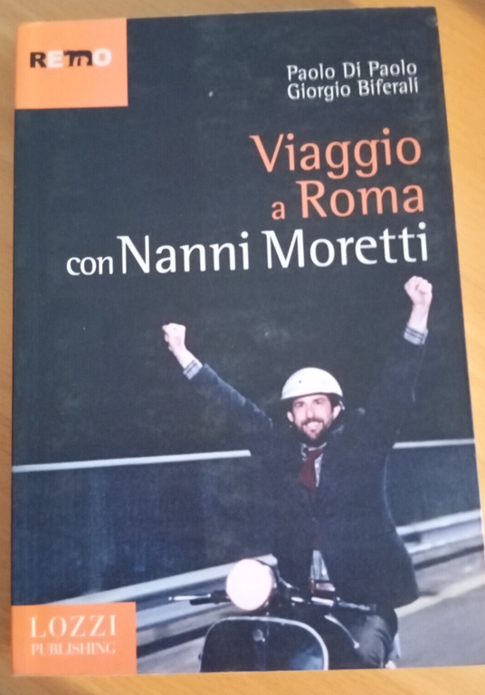 Viaggio a Roma con Nanni Moretti, P. Di Paolo - …