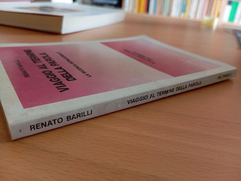 Viaggio al termine della parola, Renato Barilli, Feltrinelli, 1981