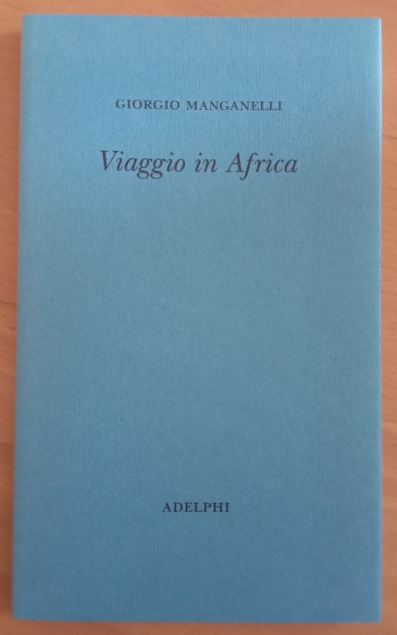 Viaggio in Italia, Giorgio Manganelli, Adelphi, 2006, edizione limitata numerata