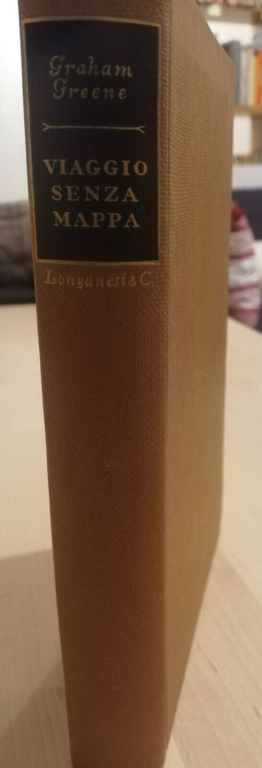 Viaggio senza mappa, Graham Greene, 1955, Longanesi