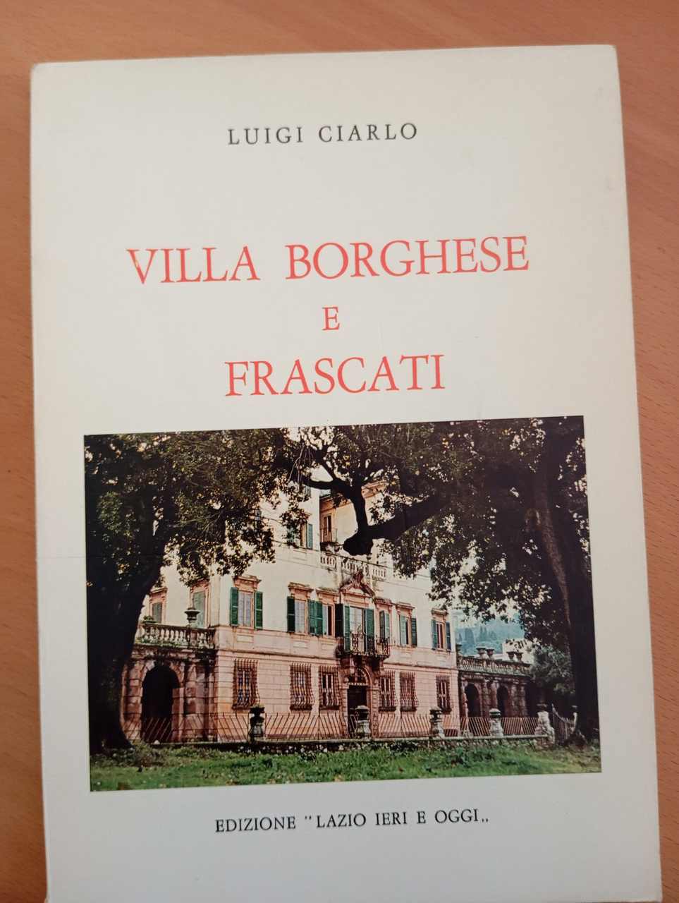 Villa Borghese e Frascati, Luigi Ciarlo, Edizione "Lazio ieri e …