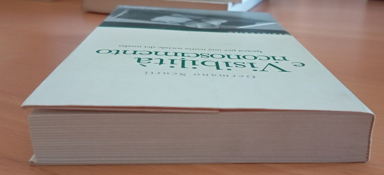 Visibilità e riconoscimento, per una teoria dei media, G. Scurti, …