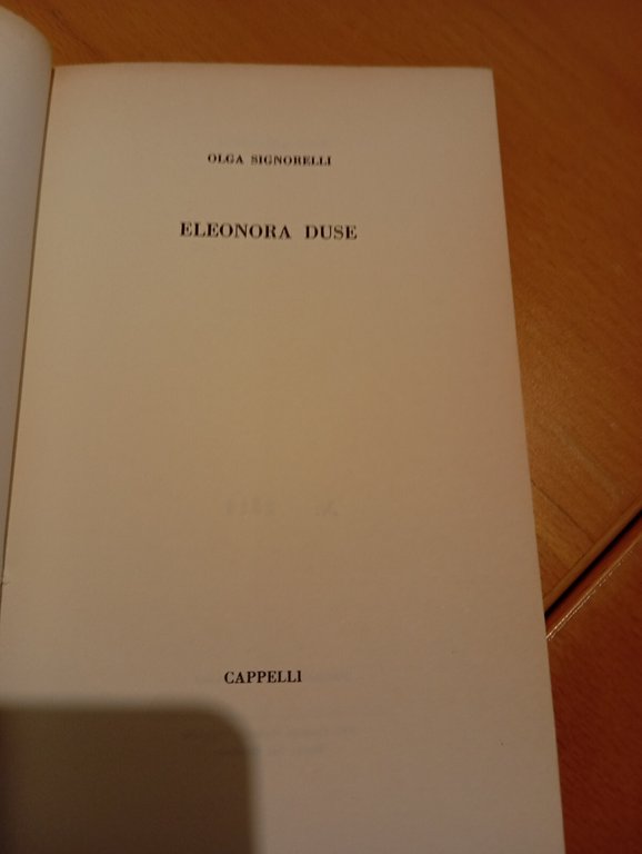 Vita di Eleonora Duse, Olga Signorelli, Cappelli, 1962