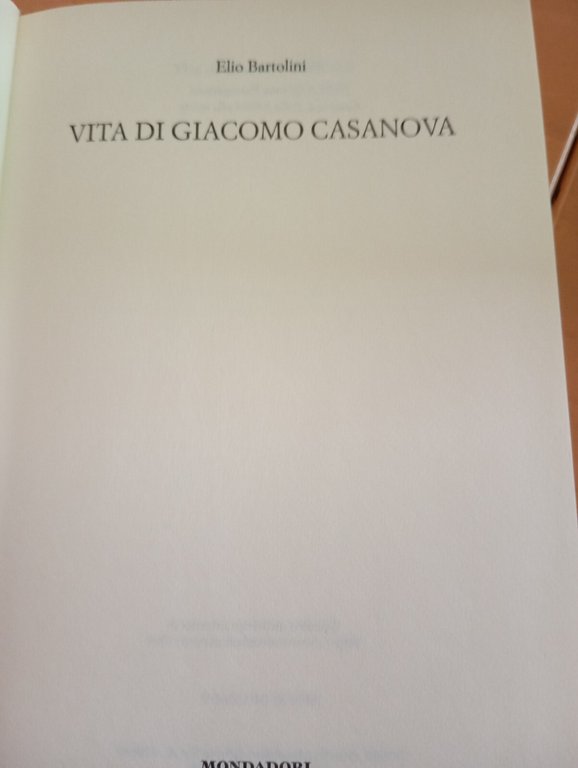 Vita di Giacomo Casanova, Elio Bartolini, Mondadori, 1998