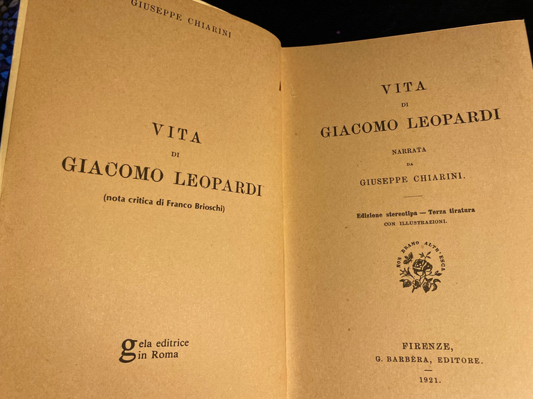 Vita di Giacomo Leopardi, Giuseppe Chiarini, Edizione 1921, Gela Editrice, …