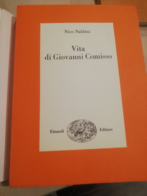 Vita di Giovanni Comisso, Nico Naldini, 1985, Einaudi