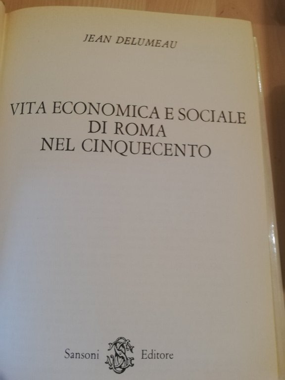 Vita economica e sociale di Roma nel Cinquecento, Jean Delumeau, …