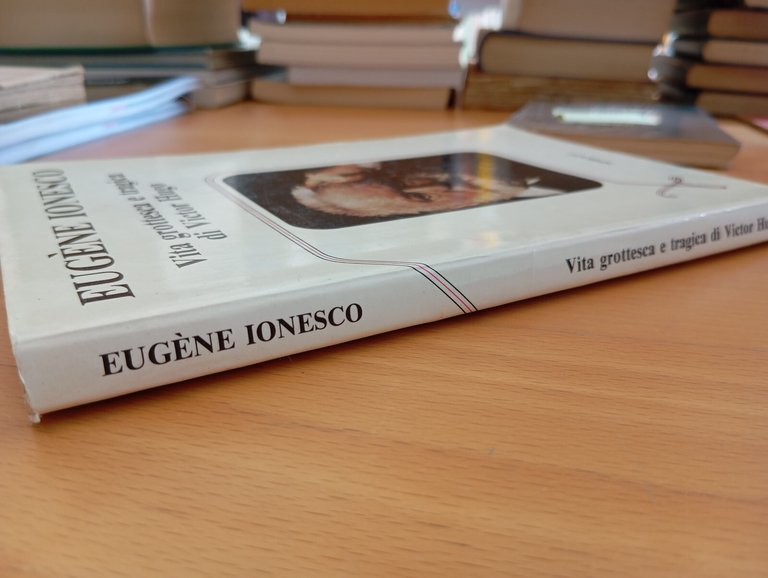 Vita grottesca e tragica di Victor Hugo, Eugene Ionesco, Spirali, …
