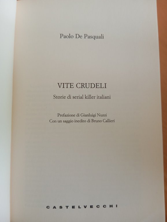 Vite crudeli. Storie di serial killer italiani, Paolo De Pasquali, …