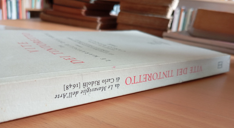 Vite dei Tintoretto, Carlo Ridolfi (1648), Filippi Editore, 1994