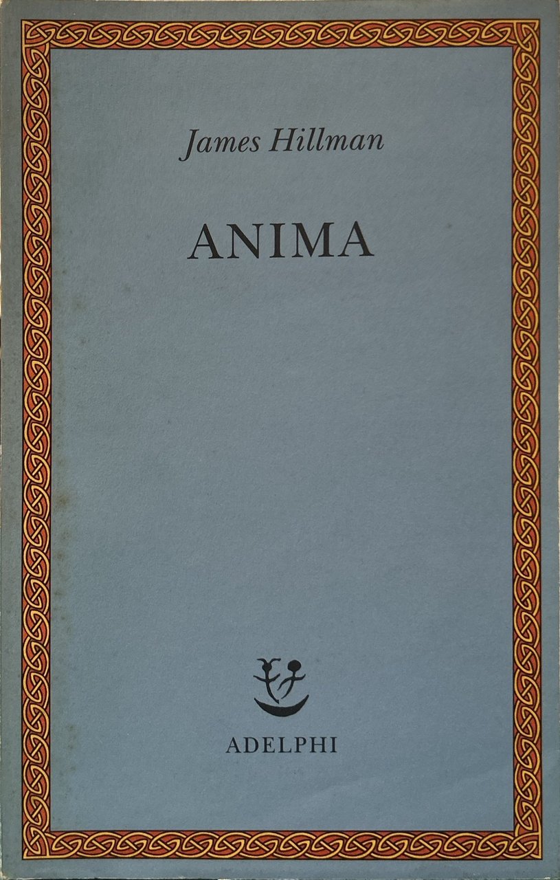 Anima. Anatomia di una nozione personificata