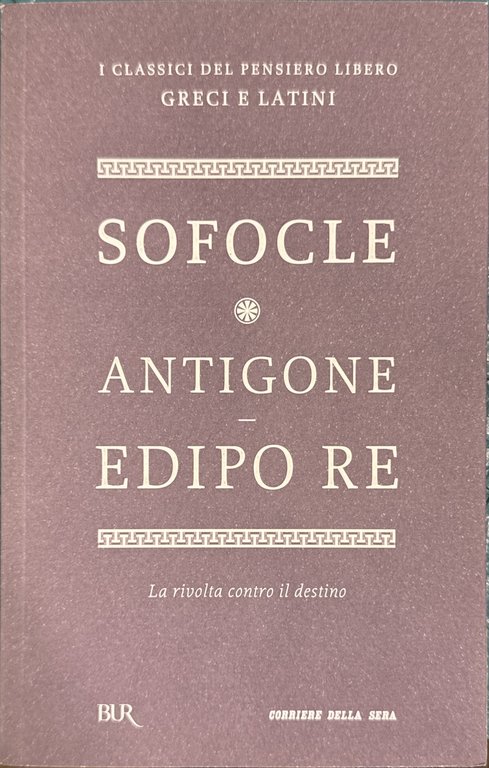 Antigone - Edipo re [La rivolta contro il destino]