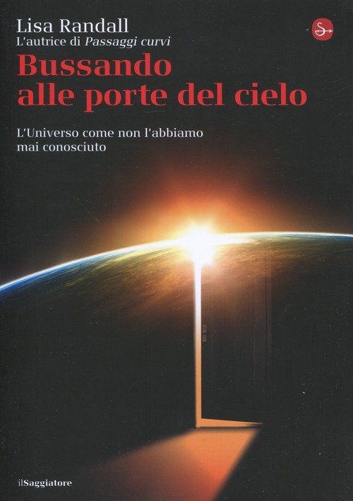 Bussando alle porte del cielo. L'Universo come non l'abbiamo mai …