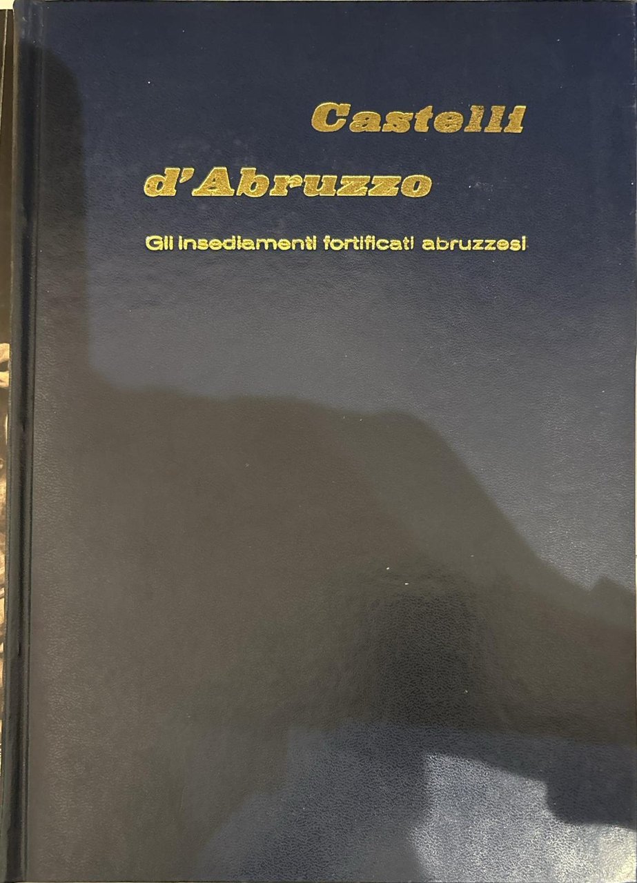 Castelli d'Abruzzo. Gli insediamenti fortificati abruzzesi | Immagine principale