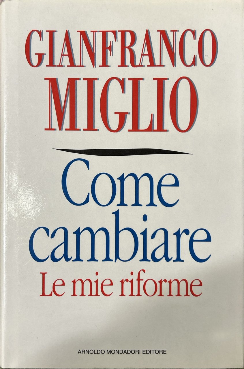 Come cambiare. Le mie riforme