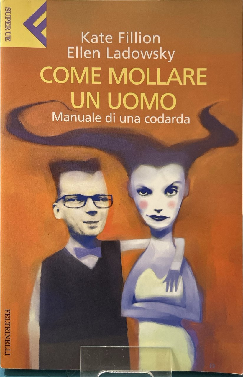 Come mollare un uomo - Manuale di una codarda
