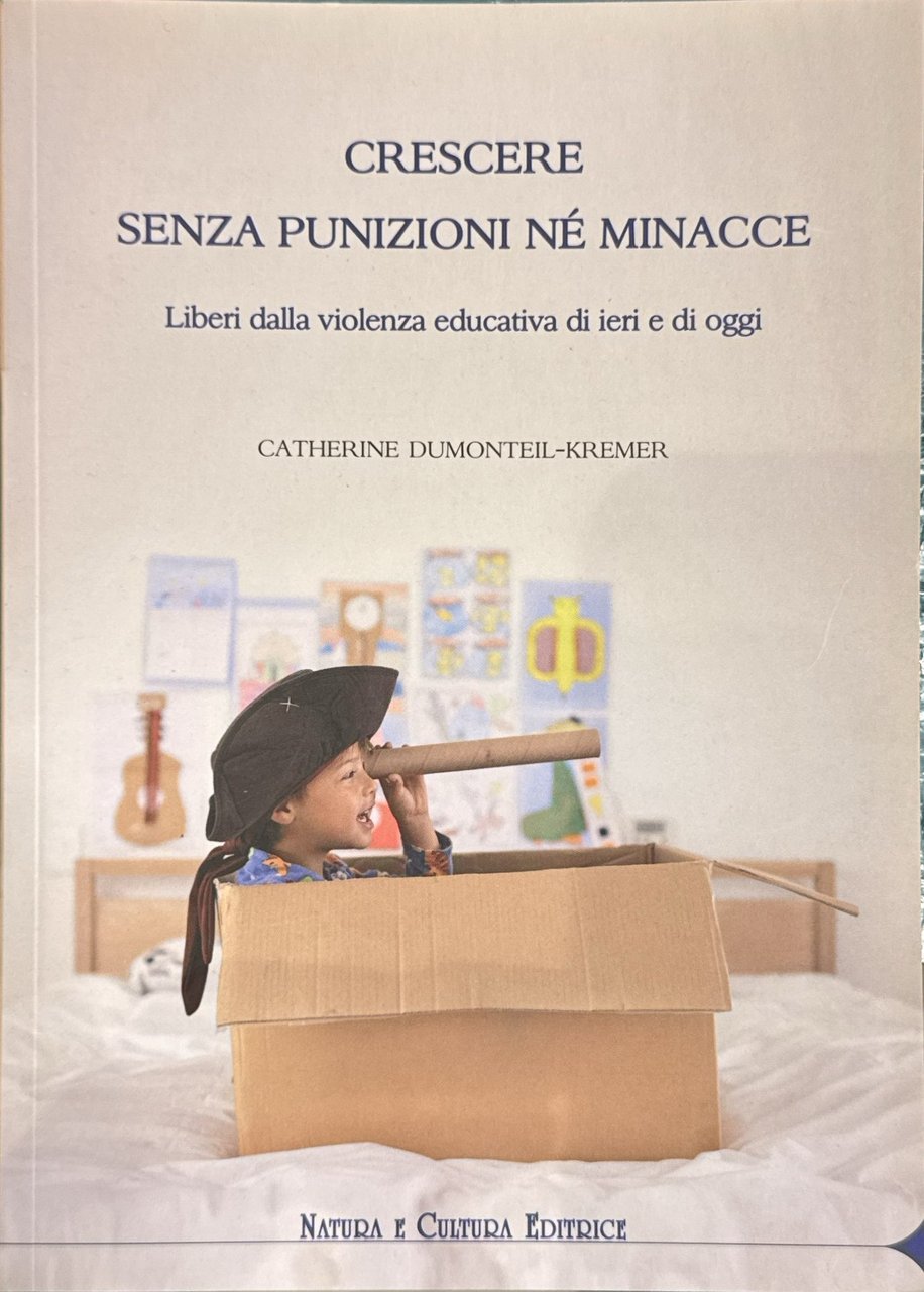 Crescere senza punizioni né minacce. Liberi dalla violenza educativa di … | Immagine principale